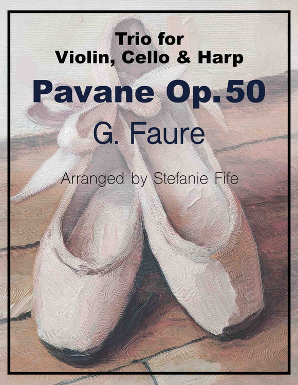 “Pavane Op. 50” by Gabriel Faure for Violin, Cello & Harp (Harp Trio)